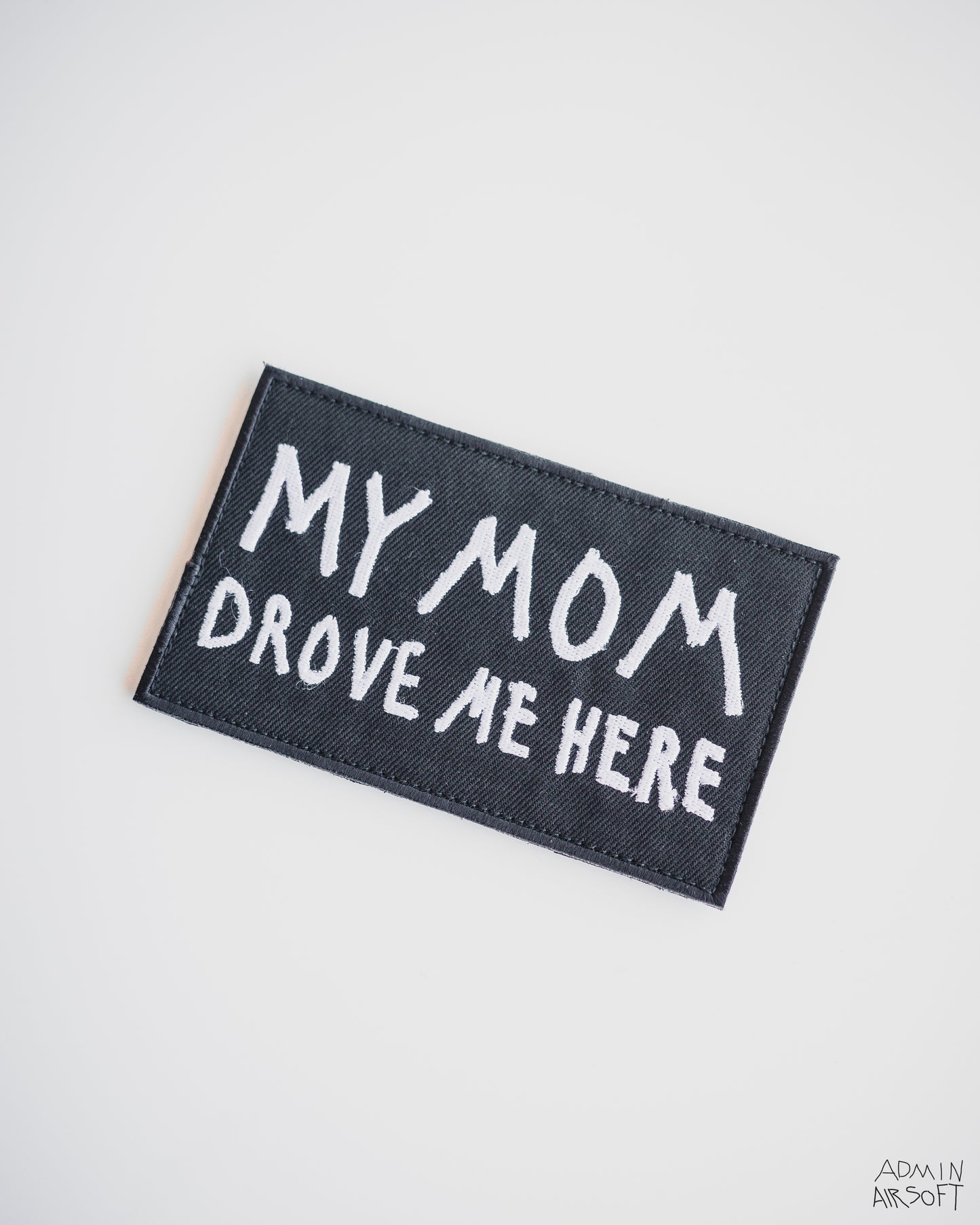 MY MOM DROVE ME HERE Patch