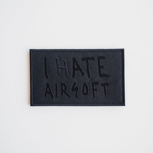 I HATE AIRSOFT Black Out Patch