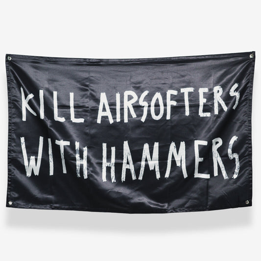 KILL AIRSOFTERS WITH HAMMERS Flag
